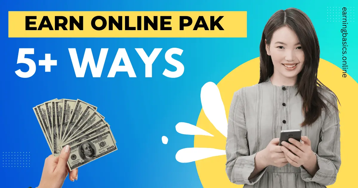 5+ ways to earn money online in Pakistan | Updated 2024